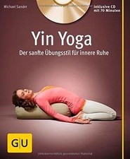 Yin Yoga (mit CD): Der sanfte