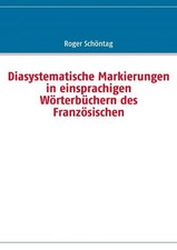 Diasystematische Markierungen in einsprachigen Wörterbüchern des Französisc ...