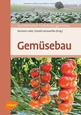 Gemüsebau von Laber, Hermann, Lattauschke, Gerald | Buch | Zustand sehr gut