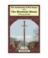 The Awakening of Navi Septa Book Two: The Mountain Mouse, Linda Williams