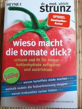 Wieso macht die Tomate dick? von Ulrich Strunz (2021, Taschenbuch)