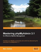 Mastering phpMyAdmin 3.1 for Effective MySQL Management,Marc Del