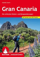 Gran Canaria. 85 Touren mit GPS-Tracks Die schönsten Küsten- und Bergwanderungen
