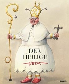Der heilige deix von - deix, manfred