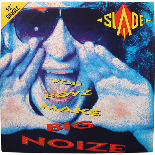 Slade you boyz make - boyz, big