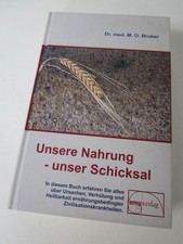 BUCH "UNSERE NAHRUNG-UNSER SCHICKSAL" / DR. MED. M. O. BRUKER!