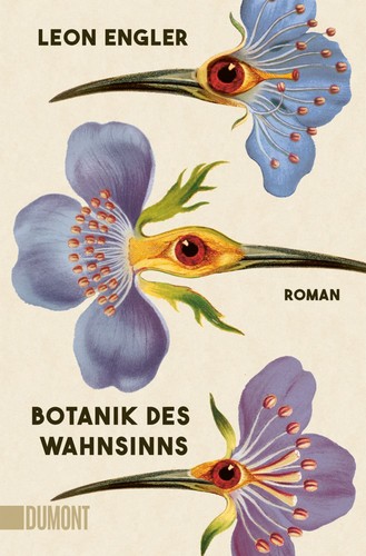 Botanik des wahnsinns roman - des, |