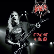 Slayer came out of the - came,