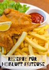 Rezepte fr Heiluft Friteuse