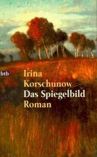 Das Spiegelbild: Roman von Irina Korschunow | Buch | Zustand sehr gut