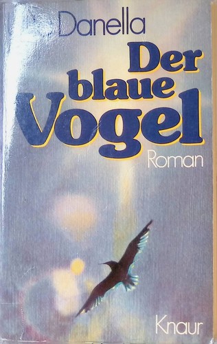 Der blaue vogel - vogel, roman.