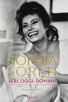 Ieri oggi domani la - ieri,, oggi,