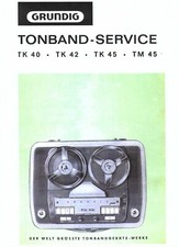 Grundig  Service Manual für TK 40- TK 42- TK 45- TM 45 deutsch   Copy 