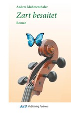 Zart besaitet | Roman | Andres Muhmenthaler | Deutsch | Taschenbuch | 128 S.