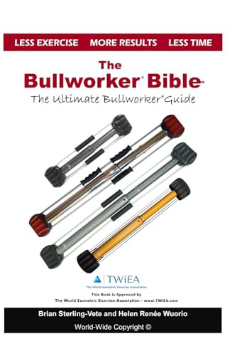 The bullworker bible - bible:,