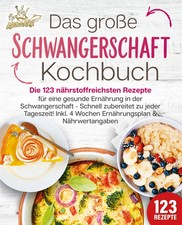 Schwangerschaft Kochbuch: Die