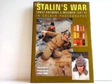 Stalin's War - Soviet Uniforms & Militaria 1941-45 in Colour Photographs. Bekesi