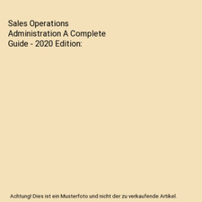 Sales Operations Administration A Complete Guide - 2020 Edition, Gerardus Blokdy