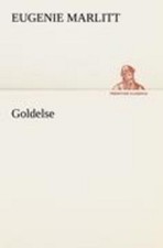 Goldelse, Eugenie Marlitt