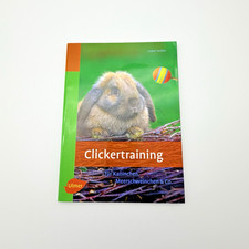Clickertraining: Für Kaninchen, Meerschweinchen & Co. (Heimtiere) – Gepflegt