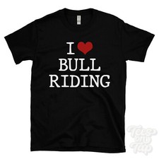 I LOVE BULL RIDING T-SHIRT