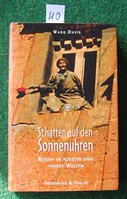 Davis, Wade - Schatten auf den Sonnenuhren - Reisen in äussere und innere Welten
