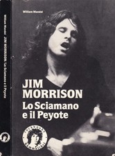 Jim Morrison. Der Schamane und