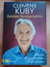 Clemens Kuby: Gelebte Reinkarnation - Wiedergeburt (2018, Gebundene Ausgabe)