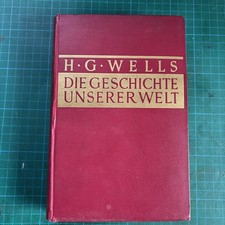 H.G. Wells: Die Geschichte unserer Welt. Zsolnay Verlag 1932. 59 Karten, 53 Abb.