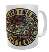 Forever Two Wheel Live to Ride Biker Chopper Motorrad Tasse Kaffeetasse Becher