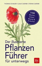 Der illustrierte Pflanzenführer für unterwegs 1150 Blumen, Gräser, Bäume und Str