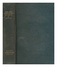 Roscoe, William (1753-1831) Das Leben Und Pontificate Of Leo The Tenth / Von