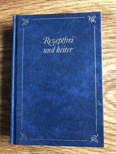 Rezeptfrei und heiter - , der