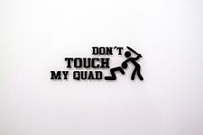 2x Dont touch my Quad Atv