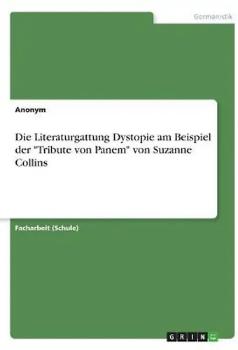 Die literaturgattung dystopie - literaturgattung,