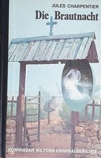 Die Brautnacht:  Kommissar Wiltons Kriminalberichte