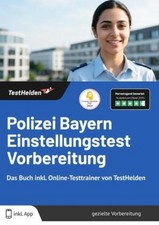 Polizei Bayern Einstellungstest Vorbereitung: Das Buch inkl. Online-Testtra