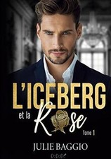 LIceberg et la Rose: Tome 1