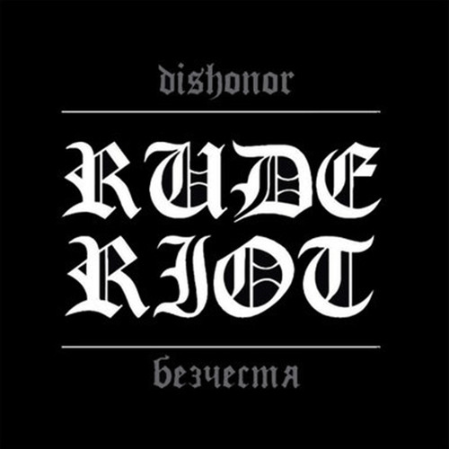 Rude riot dishonor - riot,