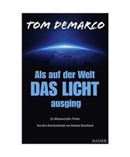 Als auf der Welt das Licht ausging: Ein Wissenschafts-Thriller, Tom DeMarco