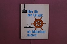 379585 P. du Bois-Reymond IDEE FÜR DEN URLAUB: EIN MOTORBOOT MIETEN! Delius,