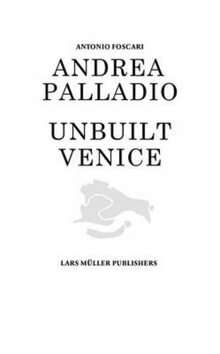 Andrea palladio unbuilt - andrea,