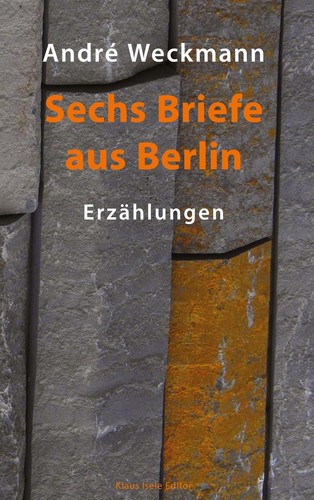 Sechs briefe aus berlin - berlin, andré