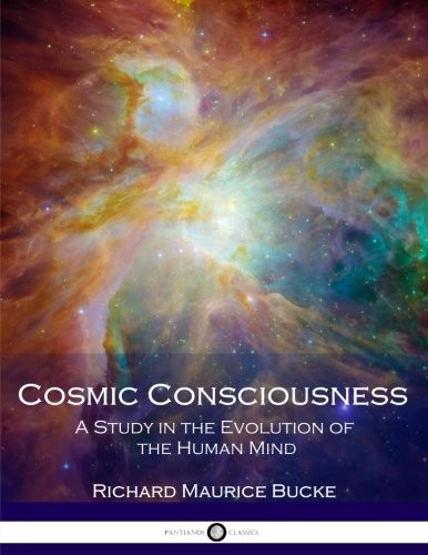 Cosmic consciousness study - consciousness:, a