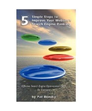 Five Simple Steps to Improve Your Website's Search Engine Ranking, P. Bensky