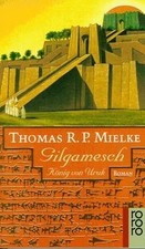 Gilgamesch. König von Uruk. von Thomas R. P. Mielke | Buch | Zustand gut