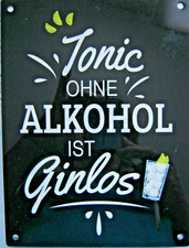 Blechschild 20x15 Metal: "Jonic (Ionic) ohne  Alkohol ist Ginlos" Sprüche Party