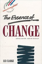 The Essence of Change (The Essence of Management) [Taschenbuch] by Clarke,  ...