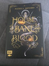 House bane and blood - of,