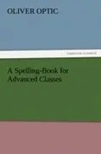 Oliver Optic | A Spelling-Book